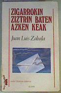 Zigarrokin ziztrin baten azken keak | 162963 | Zabala, Juan Luis