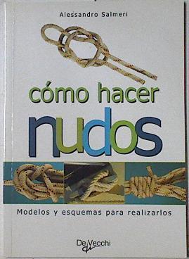 Como hacer nudos. Modelos y esquemas para realizarlos | 127881 | Alessandro Salmeri