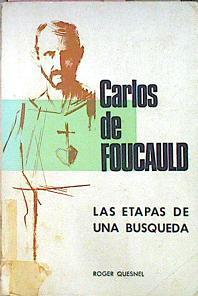 Carlos De Foucauld. Las Etapas De Una Búsqueda. | 52573 | Quesnel, Roger