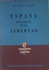 España En La Ruta De La Libertad | 42144 | Villar, Manuel