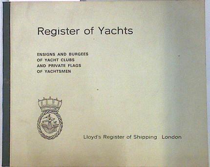 Register of Yachts. Ensigns and burgees of yacht clubs and private flags of yachtsmen. | 135181 | Lloyd's Register of British and Foreign Shipping