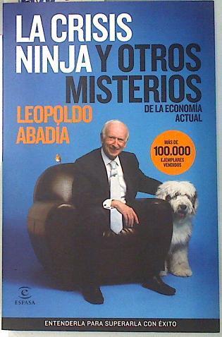 La crisis ninja y otros misterios de la economía actual | 70088 | Abadía Pocino, Leopoldo