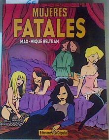 Mujeres fatales | 162905 | Max  (1956- )/Beltran, Mique