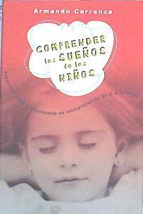 Comprender los sueños de los niños: pregunta clave y diccionario de interpretación de 0 a 12 años | 142031 | Carranza Mendoza-López, Armando