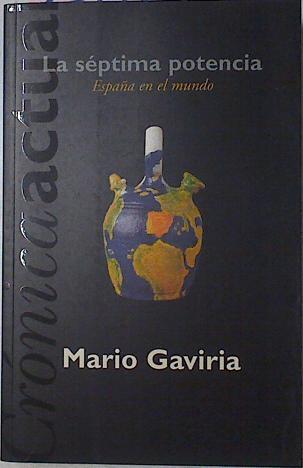 La Septima Potencia España En El Mundo | 27192 | Gaviria Mario