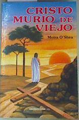 Cristo murió de viejo | 159061 | O'Shea, Moira