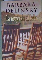 La mujer de al lado | 165028 | Delinsky, Barbara/Zilli Nunciati ( Traductora, Edith