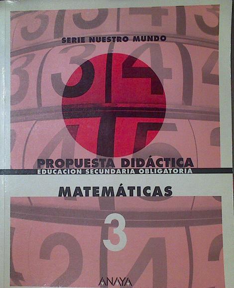 Matemáticas, 3 ESO. Propuesta didáctica | 122784 | Colera Jiménez, José/J.Emilio García/Ignacio Gaztelu/Mª José Oliveira