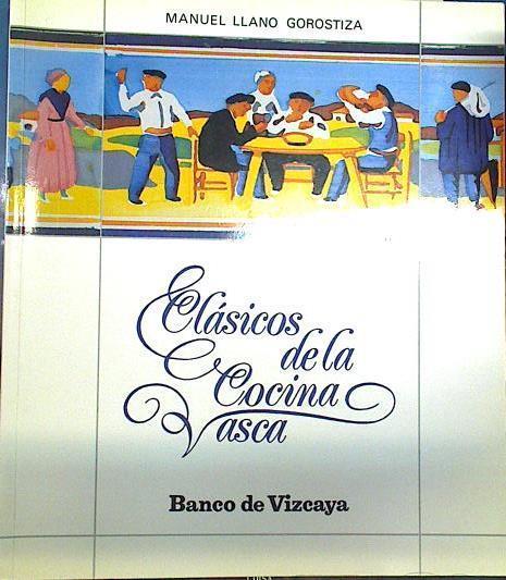 Clásicos De La Cocina Vasca | 64499 | Llano Gorostiza Manuel