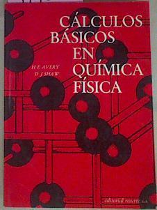 Cálculos Básicos En Química Física | 54453 | Avery H E Shaw D J