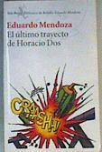 El último trayecto de Horacio Dos | 166494 | Mendoza, Eduardo