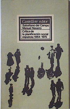 Crítica a la Planificación Social Española (1964-1975) | 124183 | Campo Urbano, Salustiano del/Navarro, Manuel