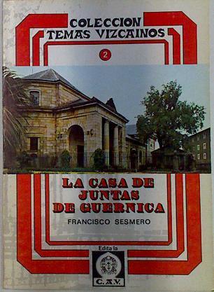 La Casa De Juntas De Guernica | 12100 | Lesmero Perez Francisco