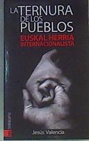 La ternura de los pueblos : Euskal Herria internacionalista | 166173 | Valencia López de Dicastillo, Jesús