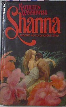 Shanna Ardiente Novela De Amor Eterno | 8442 | Woodiwiss Kathleen