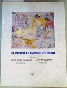 El pintor Francisco Iturrino | 163232 | Bonet, Juan Manuel/Barañano, Kosme M. de