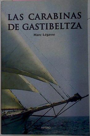 Las Carabinas De Gastibeltsa | 36455 | Legasse Marc