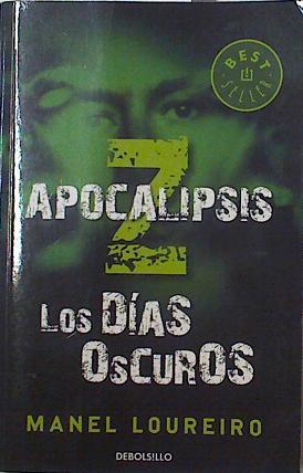 Apocalipsis Z los días oscuros | 124999 | Loureiro, Manel