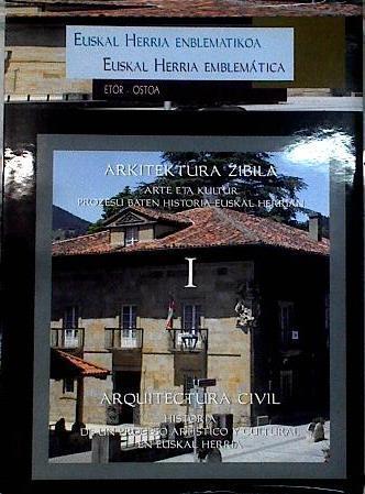 Arquitectura civil : historia de un proceso artístico y cultural en Euskal Herria = Arkitektura zibi | 143369 | Arbelbide, Xipri (1934-)/Aspiazu, Roberto