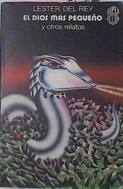 El Dios Más Pequeño Y Otros Relatos | 42957 | Del Rey, Lester