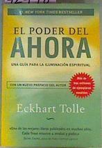 El poder del ahora Una guia para la iluminación espiritual | 72778 | Tolle, Eckhart