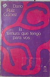 La ternura que tengo para vos | 123725 | Ruiz Gomez, Dario