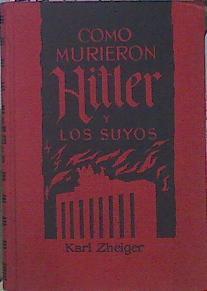 Como Murieron Hitler Y Los Suyos | 44864 | Zheiger Karl