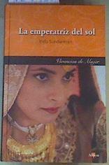 La Emperatriz del Sol | 164987 | Sundaresan, Indu