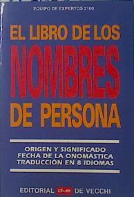 El libro de los nombres de persona. Origen y significado fecha de la onomastica.Traducción en 8 Idio | 137673 | Equipo de Expertos 2100