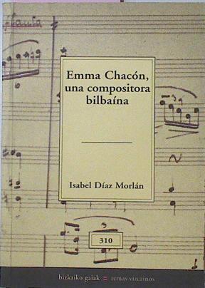 Emma Chacon Una Compositora Bilbaina | 6207 | Diaz Morlan Isabel