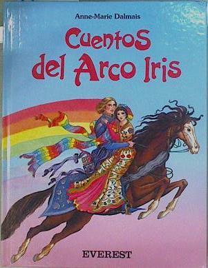 Cuentos del arco iris | 149985 | Dalmais, Anne-Marie/Violayne Hulné ( Ilustrador )