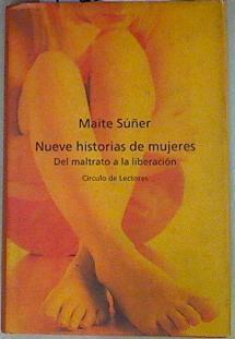 Nueve historias de mujeres: Del maltrato a la liberación | 122544 | Súñer López, Maite