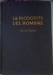 La incógnita del hombre | 71683 | Carrel, Alexis