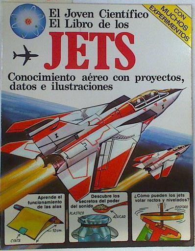 El libro de los Jets. Conocimiento aéreo con proyectos datos e ilustraciones | 74591 | Tony Allan