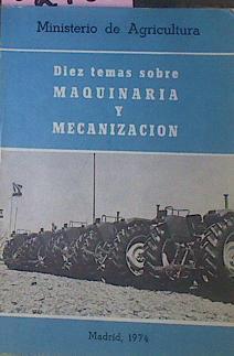 Diez Temas Sobre Maquinaria Y Mecanización | 52105 | Vvaa