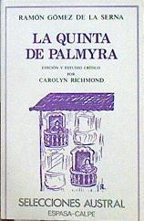 La Quinta De Palmyra. Una Sinfonia Portuguesa Ramoniana. ( Estudio Critico De La Quinta De Palmyra | 49507 | Gómez De La Serna Ramón/Edición y estudio crítico por Carolyn Richmond.