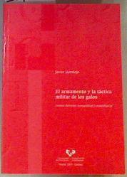 El armamento y la táctica militar de los galos : fuentes literarias, iconográficas y arqueológicas | 164059 | Moralejo Ordax, Javier