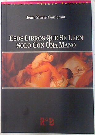 Esos libros que se leen con una sola mano | 74747 | Goulemot, Jean Marie