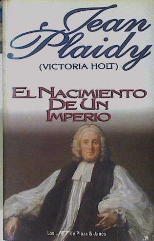 El nacimiento de un imperio | 153570 | Plaidy, Jean/Victoria Holt