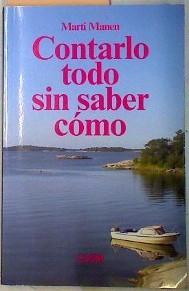 Contarlo todo sin saber cómo | 133072 | Manen Farrero, Martí/Centro de Arte Dos de Mayo