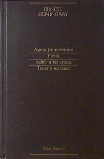 Aguas Primaverales Fiesta Adios A Las Armas. Tener o no tener | 12058 | Hemingway Ernest