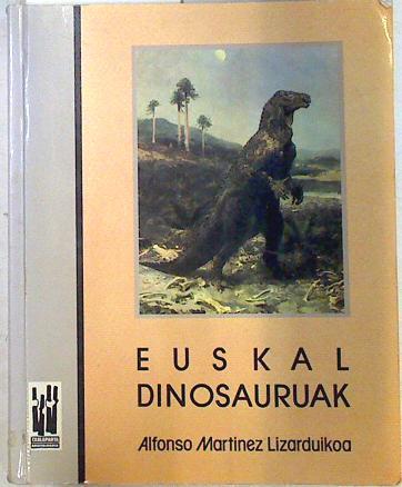 Euskal dinosauruak | 133273 | Martínez Lizardikoa, Alfonso