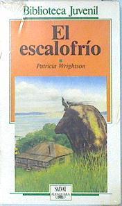 El escalofrio | 136247 | Patricia Wrightson/Traducción de Miguel Martínez-Lage.