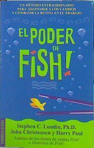 El poder de Fish!: un método extraordinario para adaptarse a los cambios y combatir la rutina en el | 141805 | Lundin, Stephen C./Paul, Harry/Christensen, John