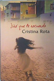 Diré que te recuerdo | 138215 | Rota, Cristina