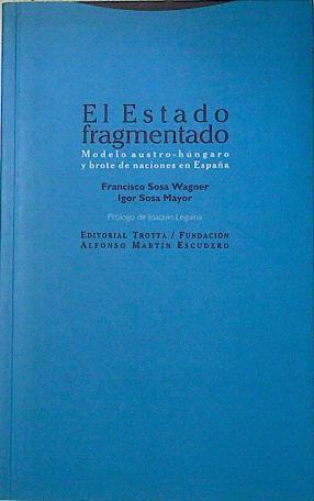 El estado fragmentado | 124099 | Sosa Wagner, Francisco/Sosa Mayor, Igor