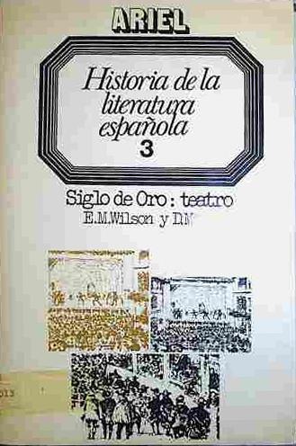 Historia De La Literatura Española 3 Siglo De Oro: Teatro | 40873 | E. M. Wilson/D. Moir