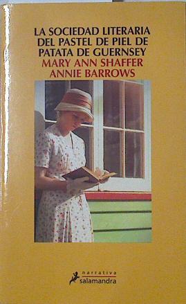 La sociedad literaria y el pastel de piel de patata de Guernsey | 125918 | Mary Ann Shaffer/Annie Barrows