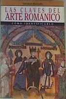 Las claves del arte románico como identificarlo | 163855 | Ramallo Asensio, Germán