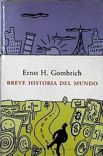 "Breve historia del mundo: ""el recuerdo nos sirve para proyectar luz sobre el pasado""" | 79863 | Gombrich, E. H.